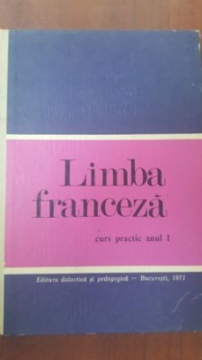 Limba franceza curs practic anul 1 - Ion Braescu, Sorina Bercescu foto