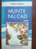 Muntii nu cad- Corneliu Omescu