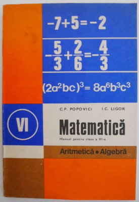 Matematica. Aritmetica. Algebra. Manual pentru clasa a VI-a &amp;ndash; C. P. Popovici foto