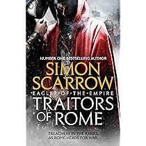 Simon Scarrow - Traitors of Rome ( EAGLES OF THE EMPIRE # 18 ) foto
