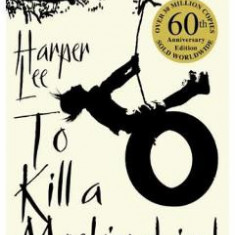 To Kill A Mockingbird. 60th Anniversary Edition - Harper Lee