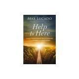 Help Is Here: Finding Fresh Strength and Purpose in the Power of the Holy Spirit