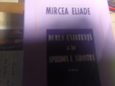 DUBLA EXISTENTA A LUI SPIRIDON V. VADASTRA - MIRCEA ELIADE, JURNALUL LIT 2000 foto