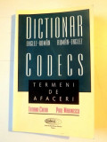DICTIONAR CODECS ENGLEZ-ROMAN/ROMAN-ENGLEZ , TERMENI DE AFACERI de TATIANA CHERA , PAUL MARINESCU ,1999
