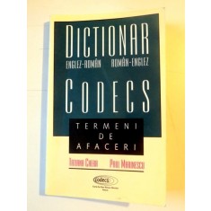 DICTIONAR CODECS ENGLEZ-ROMAN/ROMAN-ENGLEZ , TERMENI DE AFACERI de TATIANA CHERA , PAUL MARINESCU ,1999