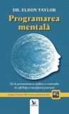 Cumpara ieftin Programarea mentala. De la persuasiune si spalare a creierului la self-help si metafizica practica. Editie revizuita + CD/Eldon Taylor