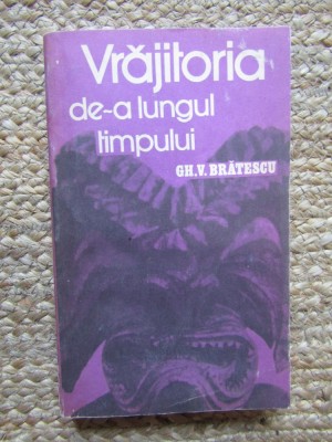 Gheorghe Bratescu - Vrajitoria de-a lungul timpului foto