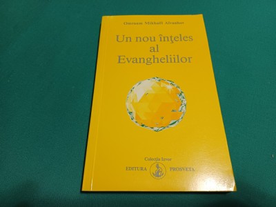 UN NOU &amp;Icirc;NȚELES AL EVANGHELIILOR * OMRAAM MIKHAEL AIVANHOV / 1992 *010 foto