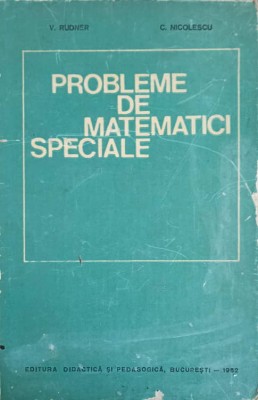 PROBLEME DE MATEMATICI SPECIALE-V. RUDNER, C. NOCOLESCU foto