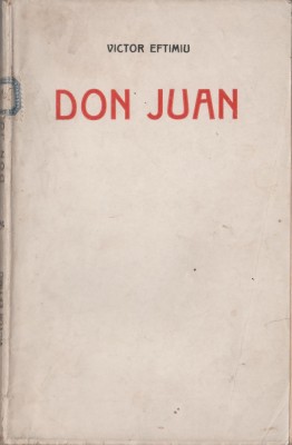 Victor Eftimiu - Don Juan (Prima editie) foto