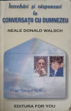 INTREBARI SI RASPUNSURI LA CONVERSATII CU DUMNEZEU-NEALE DONALD WALSCH