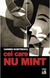 Cei care nu mint - Carmen Dumitrescu