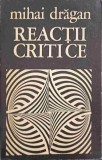 Reactii Critice - Mihai Dragan, Junimea 1973, Biografii, Literatura Romana, 322 pagini