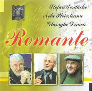 CD Ștefan Iordache / Nelu Ploieșteanu / Gheorghe Dinică &amp;lrm;&amp;ndash; Romanțe, original foto