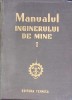 Manualul Inginerului de Mine Vol. 1, 1952, Tehnica, 670 Pagini, Carte Tehnica Constructii, Hardcover, Romana
