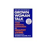 Grown Woman Talk: Your Essential Companion for Healthy Living
