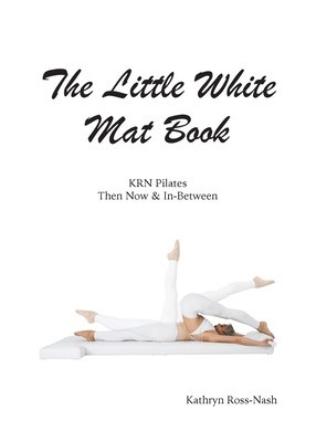The Little White Mat Book KRN Pilates Then, Now and In-Between foto