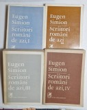 Scriitori romani de azi - Eugen Simion - 4 volume