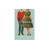 Outdated: Find Love That Lasts When Dating Has Changed