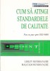 AS - LESELEY MUNRO -FAURE - CUM SA ATINGI STANDARDELE DE CALITATE