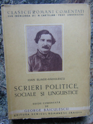 Ion Eliade-Radulescu - Scrieri Politice Sociale si Linguistice foto