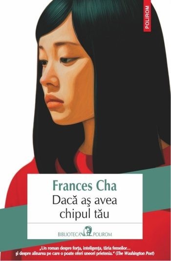 Daca as avea chipul tau - Frances Cha, editia 2025
