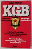 KGB : Arbeit u. Organisation d. sowjet. Geheimdienstes in Ost u. West/ J. Barron