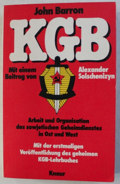 KGB : Arbeit u. Organisation d. sowjet. Geheimdienstes in Ost u. West/ J. Barron