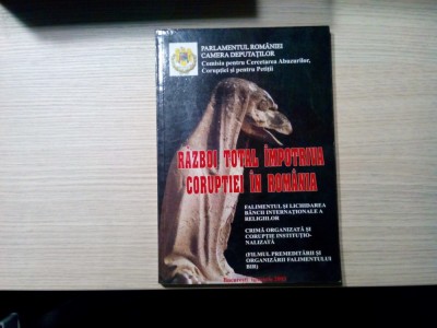 RAZBOI TOTAL IMPOTRIVA CORUPTIEI IN ROMANIA - Vol. I - Camera Deputatilor, 2003 foto