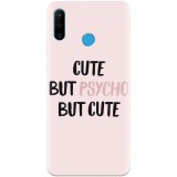 Husa silicon pentru Huawei P30 Lite, Cute But Psycho