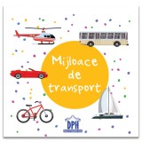 Cumpara ieftin Mijloace De Transport, - Editura DPH