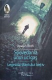 Spovedania unui ucigaș. Legenda Sf&acirc;ntului Bețiv - Joseph Roth - Humanitas Fiction - Roman - 2008