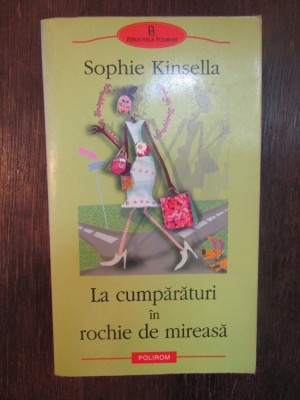 LA CUMPARATURI IN ROCHIE DE MIREASA- SOPHIE KINSELLA foto