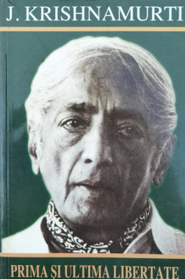 Prima Si Ultima Libertate - J. Krishnamurti ,560411 foto