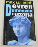 EVREII , DUMNEZEU SI ISTORIA de MAX. I. DIMONT , 1997