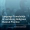 Language Translation in Localizing Religious Musical Practice