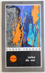 IARBA DE AUR - VERSURI de EUGEN FRUNZA , 1969 , DEDICATIE* foto