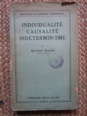 INDIVIDUALIT&amp;Eacute; - CAUSALIT&amp;Eacute; - IND&amp;Eacute;TERMINISME - Maurice MULLER foto