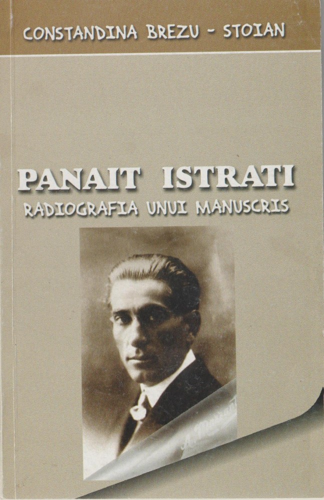 Constandina Brezu-Stoian - Panait Istrati. Radiografia unui manuscris ...