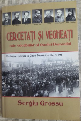 SERGIU GROSSU-CERCETATI SI VEGHEATI:MIC VOCABULAR OASTEA DOMNULUI/ED.TRAIAN DORZ foto