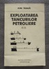 Ion Toacă - Exploatarea tancurilor petroliere (vol. II)