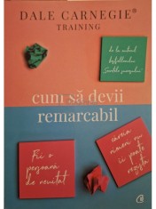 Dale Carnegie - Cum sa devii remarcabil (Editia: 2018) foto