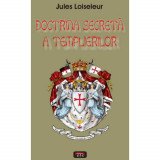 Doctrina secreta a templierilor - Jules Loiseleur, 2008, Antet