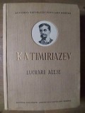 Lucrari alese- K. A. Timiriazev