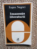 Eugen Negrici , Imanenta literaturii , 1981 CU DEDICATIE SI AUTOGRAF PENTRU PETRE ANGHEL