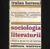 Cumpara ieftin SOCIOLOGIA LITERATURII - TRAIAN HERSENI - C&Acirc;TEVA PUNCTE DE REPER