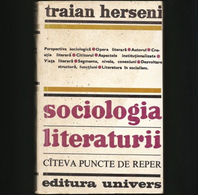 SOCIOLOGIA LITERATURII - TRAIAN HERSENI - C&amp;Acirc;TEVA PUNCTE DE REPER foto