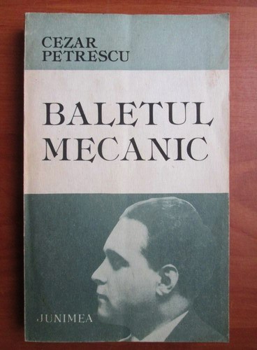 Cezar Petrescu - Baletul mecanic