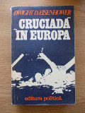 Cumpara ieftin CRUCIADA IN EUROPA, DWIGHT EISENHOWER, r4d