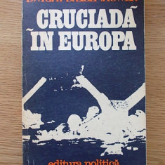 CRUCIADA IN EUROPA, DWIGHT EISENHOWER, r4d